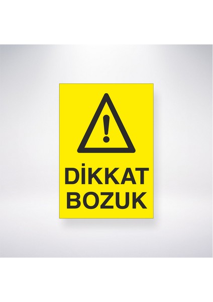 Dikkat Bozuk 21X30 cm Yapışkanlı Levha