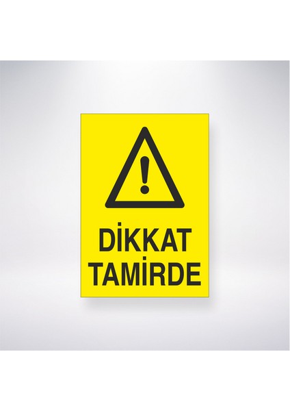 Dikkat Tamirde 21X30 cm Yapışkanlı Levha