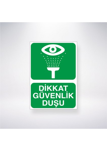 Dikkat Güvenlik Duşu 21X30 cm Yapışkanlı Levha