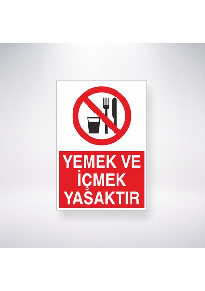 Yemek ve Içmek Yasaktır 21X35 Arkası Yapışkanlı Levha 21X30 cm Yapışkanlı Levha