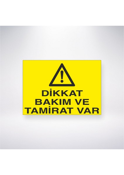 Dikkat Bakım ve Tamirat Var 21X30 cm Yapışkanlı Levha