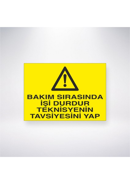 Bakım Sırasında Işi Durdur Teknisyenin Tavsiyesini Yap 21X30 cm Yapışkanlı Levha