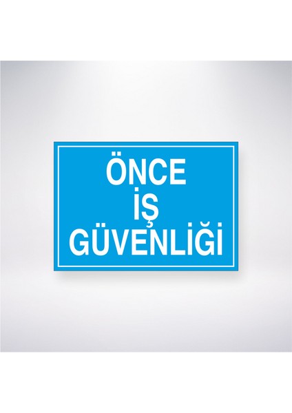 Önce İş Güvenliği 21X30 cm Yapışkanlı Levha