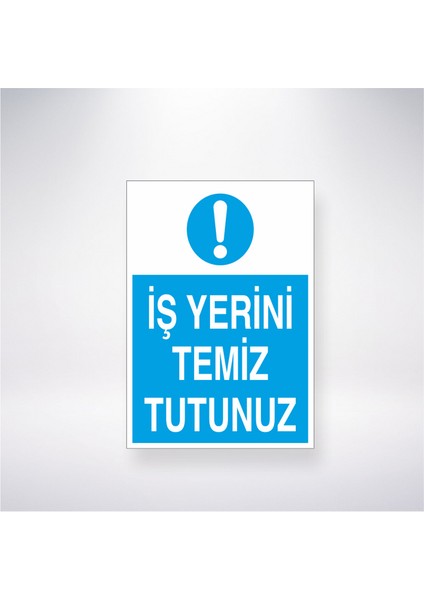 İş Yerini Temiz Tutunuz 21X30 cm Yapışkanlı Levha
