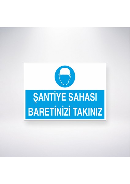 Şantiye Sahası Baretinizi Takınız 21X35 Arkası Yapışkanlı Levha
