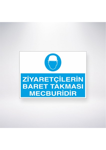 Ziyaretçilerin Baret Takması Mecburidir 21X35 Arkası Yapışkanlı Levha