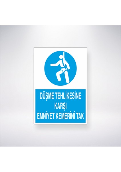 Düşme Tehlikesine Karşı Emniyet Kemerini Tak 21X35 Arkası Yapışkanlı Levha