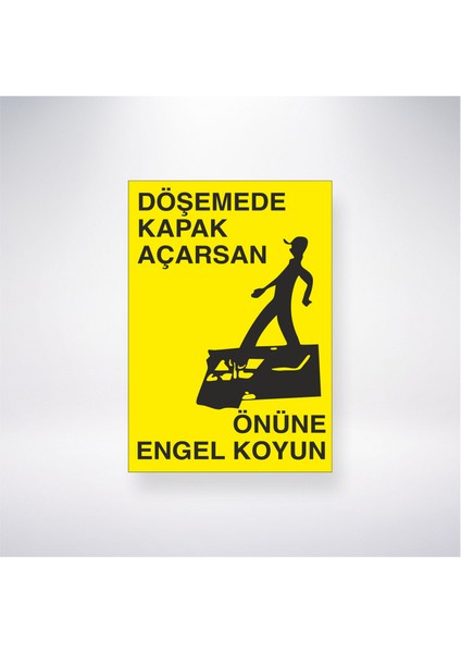 Döşemede Kapak Açarsan Önüne Engel Koyun 21X30 cm Yapışkanlı Levha