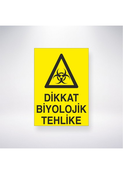 Dikkat Biyolojik Tehlike 21X30 cm Yapışkanlı Levha