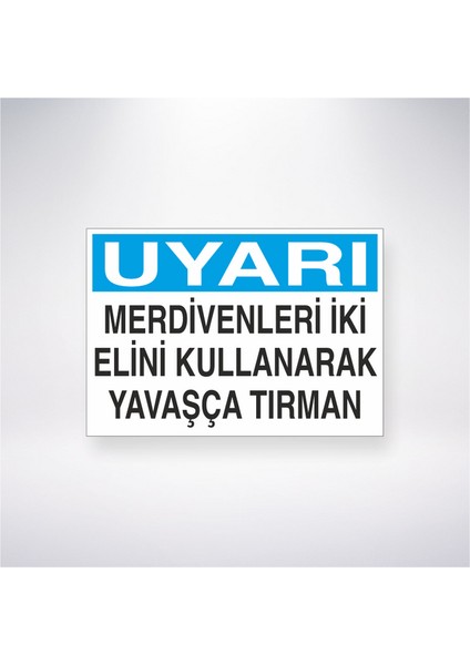 Uyarı Merdivenleri Iki Elini Kullanarak Kullanarak Yavaşça Tırman 21X35 Arkası Yapışkanlı Levha 21X30 cm Yapışkanlı Levha