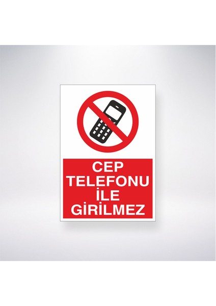 Cep Telefonu Ile Girilmez 21X30 cm Yapışkanlı Levha