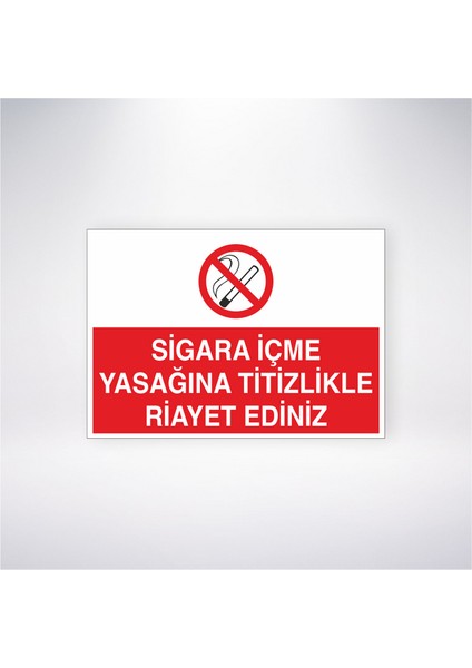Sigara Içme Yasağına Titizle Riayet Ediniz 21X30 cm Yapışkanlı Levha