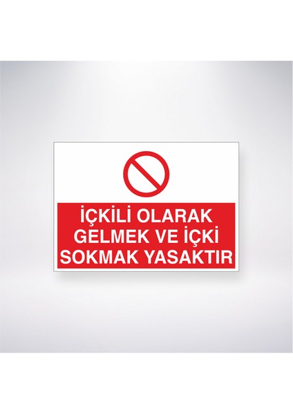 Içkili Olarak Gelmek ve Içki Sokmak Yasaktır 21X30 cm Yapışkanlı Levha