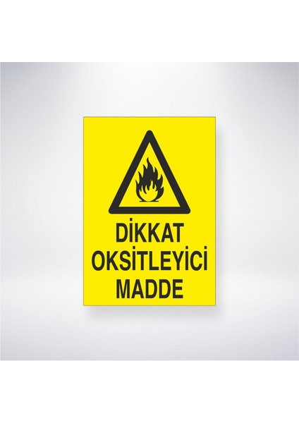 Dikkat Oksitleyici Madde 21X30 cm Yapışkanlı Levha
