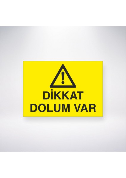 Dikkat Dolum Var 21X30 cm Yapışkanlı Levha