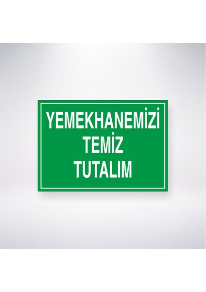 Yemekhanemizi Temiz Tutalım 21X30 cm Yapışkanlı Levha