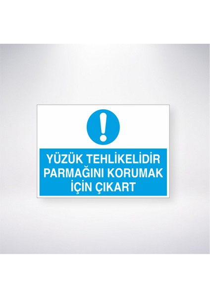 Yüzük Tehlikelidir Parmağını Korumak Için Çıkart 21X30 cm Yapışkanlı Levha