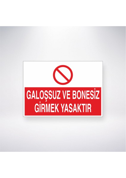 Galoşsuz ve Bonesiz Girmek Yasaktır 21X30 cm Yapışkanlı Levha