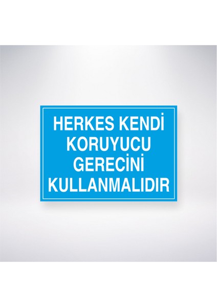 Herkes Kendi Koruyucu Gerecini Kullanmalıdır 21X30 cm Yapışkanlı Levha