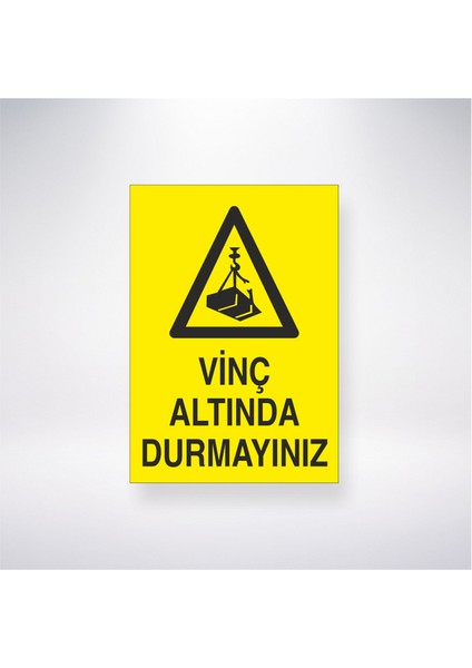 Vinç Altında Durmayınız 21X35 Arkası Yapışkanlı Levha 21X30 cm Yapışkanlı Levha