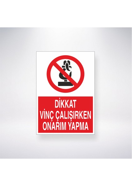 Dikkat Vinç Çalışırken Onarım Yapma 21X35 Arkası Yapışkanlı Levha 21X30 cm Yapışkanlı Levha
