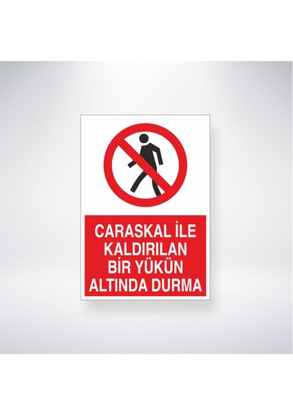 Carasakal Ile Kaldırılan Bir Yükün Altında Durma 21X35 Arkası Yapışkanlı Levha 21X30 cm Yapışkanlı Levha