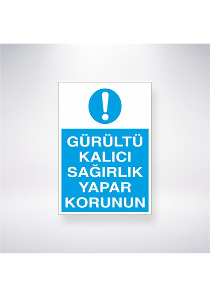 Gürültü Kalıcı Sağırlık Yapar Korunun 21X30 cm Yapışkanlı Levha