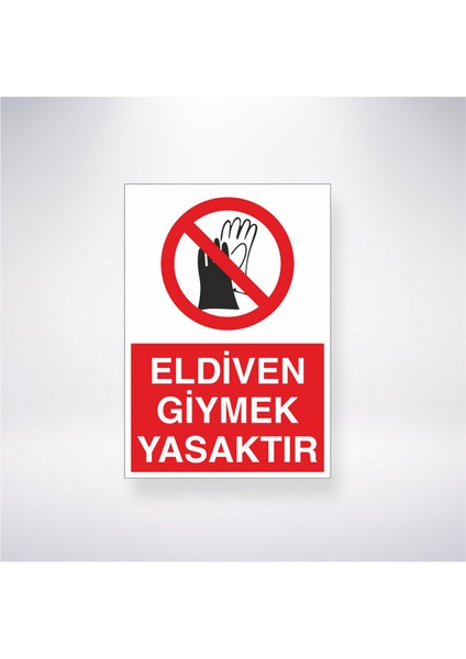 Eldiven Giymek Yasaktır 21X30 cm Yapışkanlı Levha