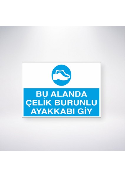 Bu Alanda Çelik Burunluy Ayakkabı Giy 21X30 cm Yapışkanlı Levha