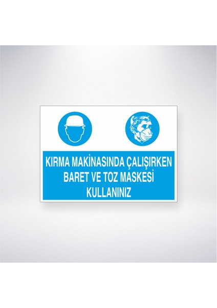 Kırma Makinasında Çalışırken Baret ve Toz Maskesi Kullanınız 21X30 cm Yapışkanlı Levha