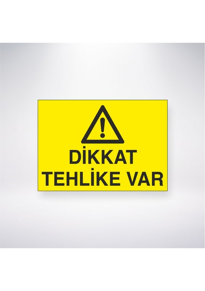 Dikkat Tehlike Var 21X30 cm Yapışkanlı Levha