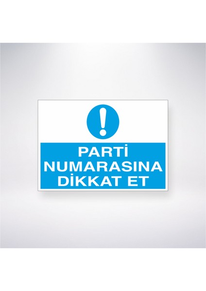 Parti Numarasına Dikkat Et 21X35 Arkası Yapışkanlı Levha 21X30 cm Yapışkanlı Levha
