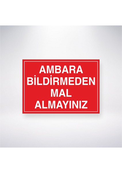 Ambara Bildirmeden Mal Almayınız 21X35 Arkası Yapışkanlı Levha 21X30 cm Yapışkanlı Levha