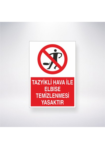 Tazyikli Hava ile Elbise Temizlenmesi Yasaktır 21X30 cm Yapışkanlı Levha