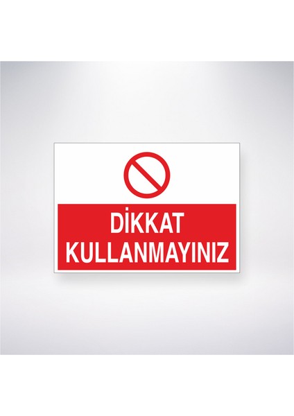 Dikkat Kullanmayınız 21X30 cm Yapışkanlı Levha