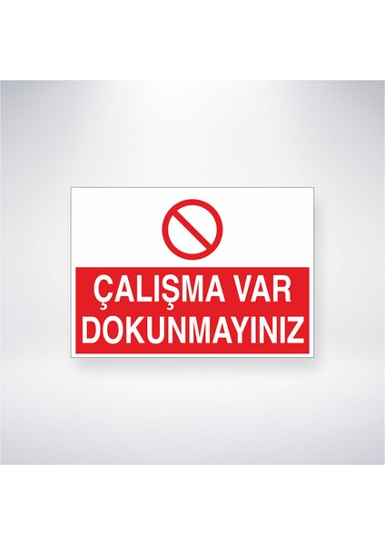 Çalışma Var Dokunmayınız 21X30 cm Yapışkanlı Levha
