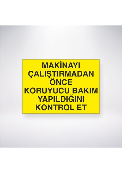 Makinayı Çalıştrımadan Önce Gerekli Bakım Yapıldığını Kontrol Et 21X30 cm Yapışkanlı Levha