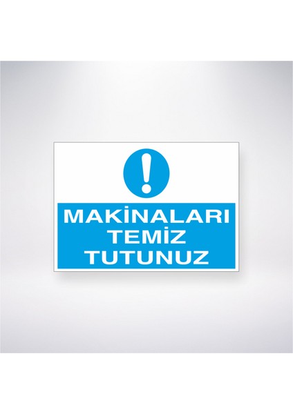 Makinaları Temiz Tutunuz 21X30 cm Yapışkanlı Levha