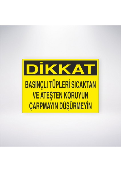 Basınçlı Tüpleri Isı ve Ateşten Koruyun Çarpmayın Düşürmeyin 21X30 cm Yapışkanlı Levha