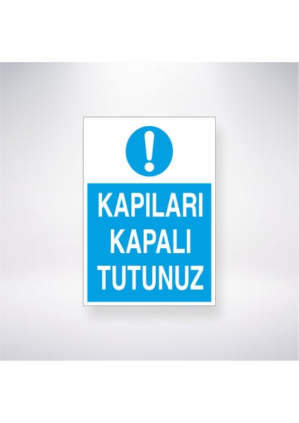 Kapıları Kapalı Tutunuz 21X30 cm Yapışkanlı Levha