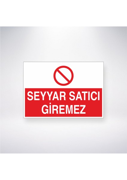Seyyar Satıcı Giremez 21X30 cm Yapışkanlı Levha