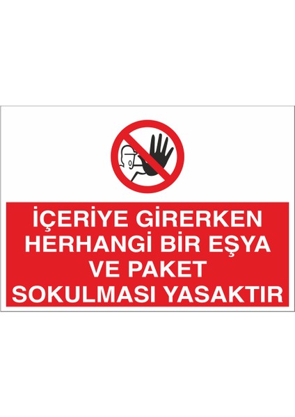 Iceriye Girerken Herhangi Bir Eşya ve Paket Sokulması Yasaktır 21X35 Arkası Yapışkanlı Levha 21X30 cm Yapışkanlı Levha