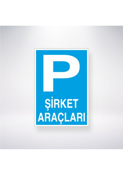 P Şirket Araçları 21X35 Arkası Yapışkanlı Levha 21X30 cm Yapışkanlı Levha