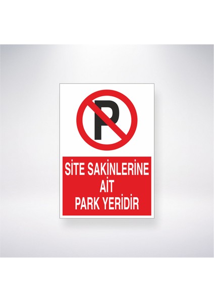 Site Sakinlerine Ait Park Yeridir 21X35 Arkası Yapışkanlı Levha 21X30 cm Yapışkanlı Levha