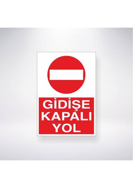 Gidişe Kapalı Yol 21X30 cm Yapışkanlı Levha