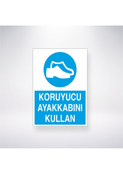 Koruyucu Ayakkabını Kullan 21X30 cm Yapışkanlı Levha
