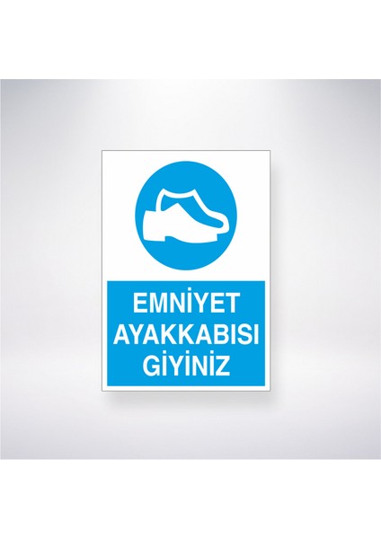 Emniyet Ayakkabısı Giyiniz 21X30 cm Yapışkanlı Levha