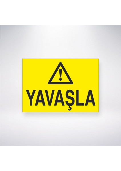 Yavaşla 21X35 Arkası Yapışkanlı Levha 21X30 cm Yapışkanlı Levha