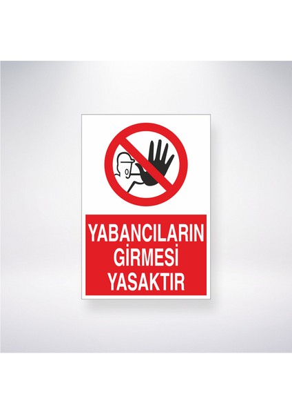 Yabancıların Girmesi Yasaktır 21X35 Arkası Yapışkanlı Levha 21X30 cm Yapışkanlı Levha