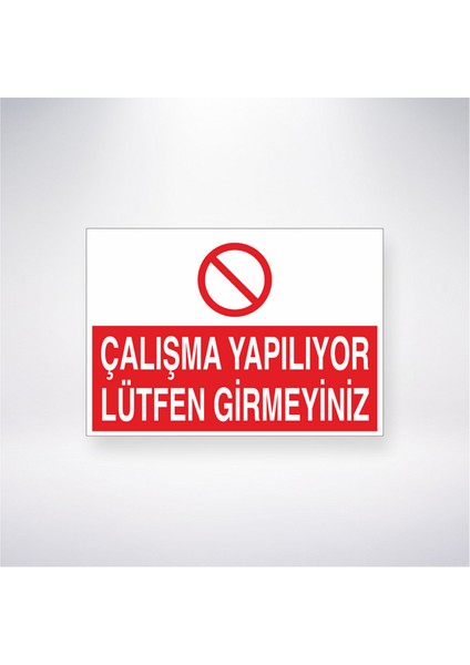 Çalışma Yapılıyor Lütfen Girmeyiniz 21X35 Arkası Yapışkanlı Levha 21X30 cm Yapışkanlı Levha